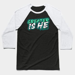 Greater is He, 1 John 4:4 Baseball T-Shirt